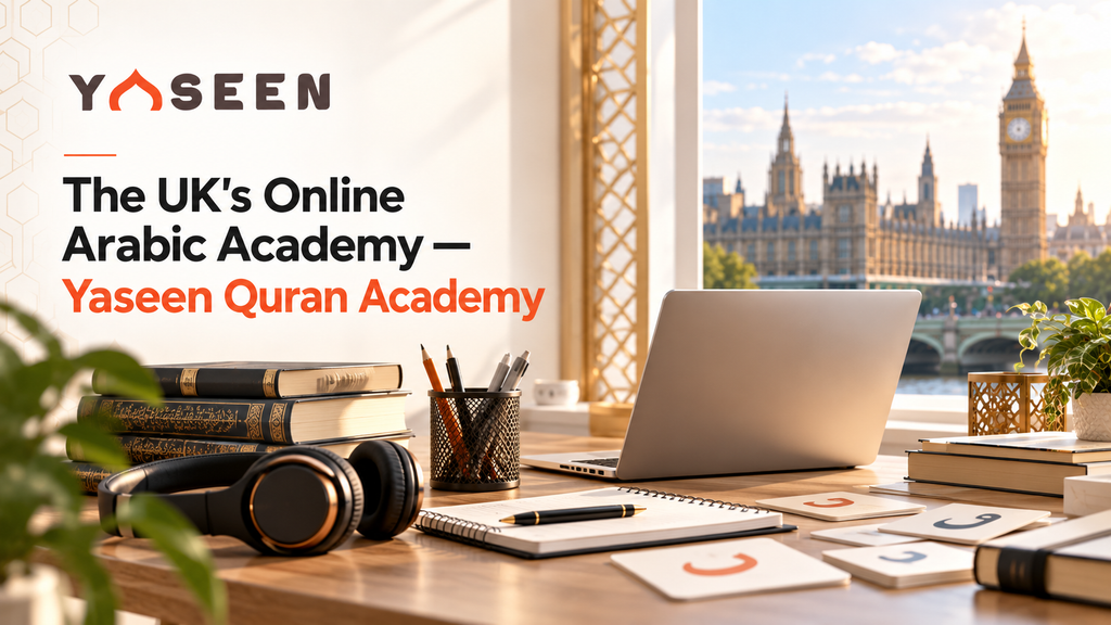The UK’s Online Arabic Academy — Yaseen Quran Academy